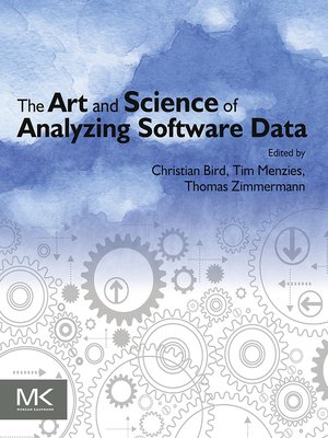 cover image of The Art and Science of Analyzing Software Data